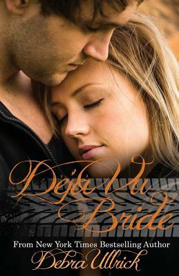 Déjà vu Bride by Debra Ullrick