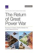 The Return of Great Power War: Scenarios of Systemic Conflict Between the United States and China by Timothy R. Heath, Kristen Gunness, Tristan Finazzo