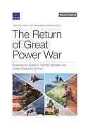 The Return of Great Power War: Scenarios of Systemic Conflict Between the United States and China by Timothy R. Heath, Tristan Finazzo, Kristen Gunness