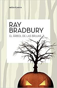 El árbol de las brujas by Ray Bradbury