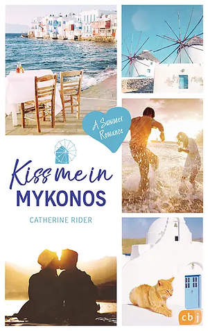 Kiss me in Mykonos by Catherine Rider