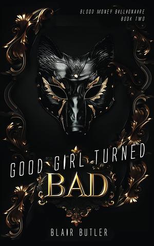 Good Girl Turned Bad by Blair Butler