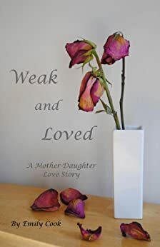 Weak and Loved by Emily Cook