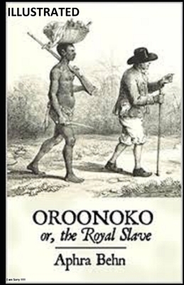 Oroonoko Illustrated by Aphra Behn