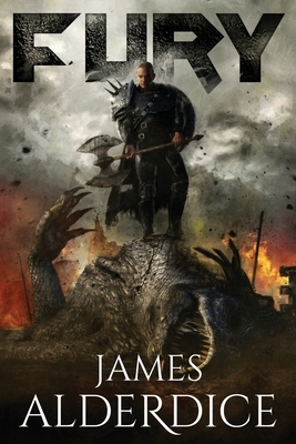 Fury: A Heroic Dragon Slayer Fantasy by James Alderdice