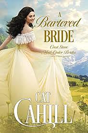 A Bartered Bride by Cat Cahill, Cat Cahill