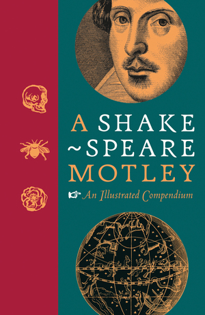A Shakespeare Motley: An Illustrated Compendium by The Shakespeare Birthplace Trust