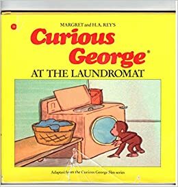 Curious George at the Laundromat: Margret Rey by Margret Rey, H.A. Rey