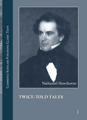 Nathaniel Hawthorne: The Complete Works in 13 Volumes by Nathaniel Hawthorne