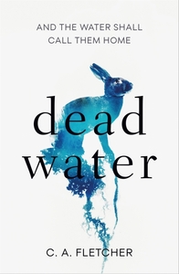 Dead Water by C.A. Fletcher