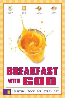 Breakfast with God: Spiritual Food for Every Day by Roz Stirling, Gerard Kelly, Duncan Banks