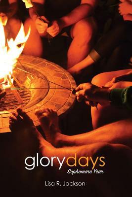 Glory Days: Sophomore Year by Lisa R. Jackson