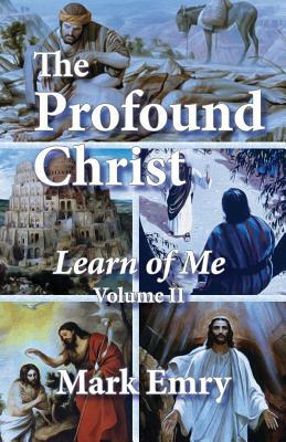 The Profound Christ, Volume II by Mark Emry