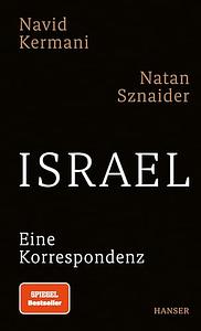 Israel: eine Korrespondenz by Natan Sznaider, Navid Kermani