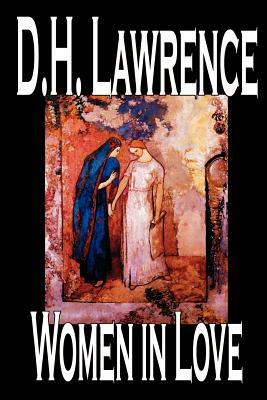 Women in Love by D. H. Lawrence, Fiction, Classics by D.H. Lawrence