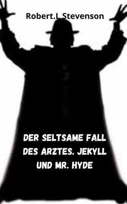 Der seltsame Fall des Arztes. Jekyll und mr. Hyde by Robert Louis Stevenson