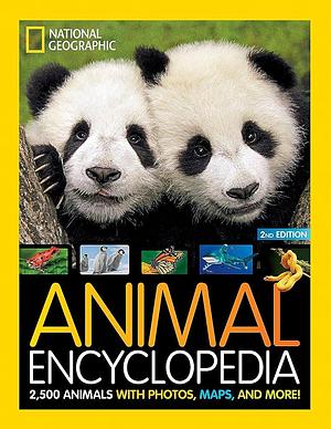 National Geographic Kids Animal Encyclopedia 2nd Edition: 2,500 Animals with Photos, Maps, and More! by National Geographic