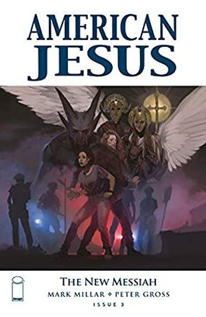 American Jesus: The New Messiah #3 by Peter Gross, Jodie Muir, Mark Millar