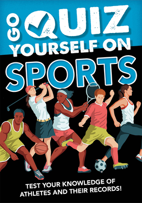 Go Quiz Yourself on Sports by Annabel Savery