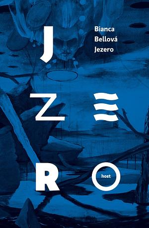 Jezero by Bianca Bellová