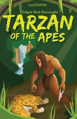 Tarzan of the Apes Illustrated by Edgar Rice Burroughs