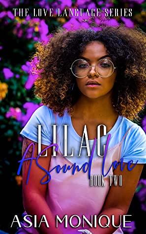 Lilac: A Sound Love by Asia Monique