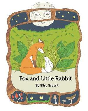Fox and Little Rabbit by Elise Bryant