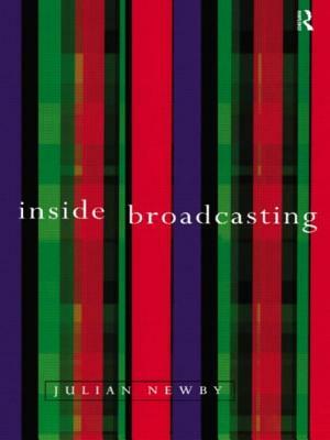 Inside Broadcasting by Julian Newby