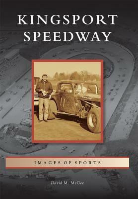 Kingsport Speedway by David M. McGee