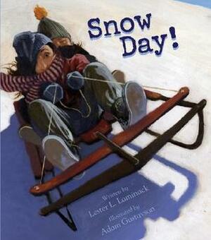 Snow Day! by Lester L. Laminack, Adam Gustavson
