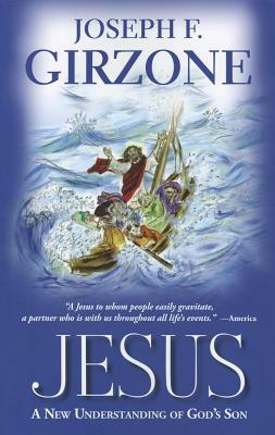 Jesus: A New Understanding of God's Son by Joseph F. Girzone