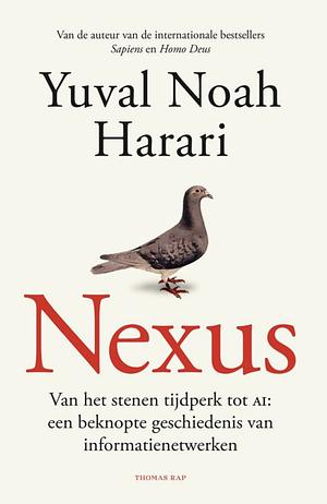 Nexus: van het stenen tijdperk tot AI: een beknopte geschiedenis van informatienetwerken by Yuval Noah Harari