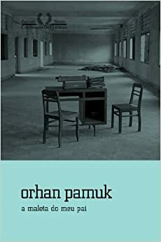 A Maleta do Meu Pai by Orhan Pamuk