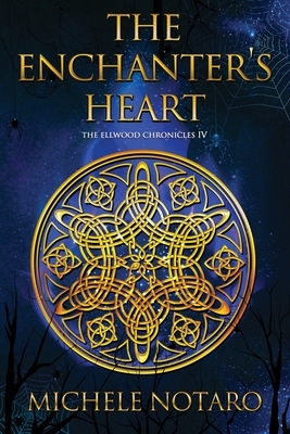 The Enchanter's Heart by Michele Notaro