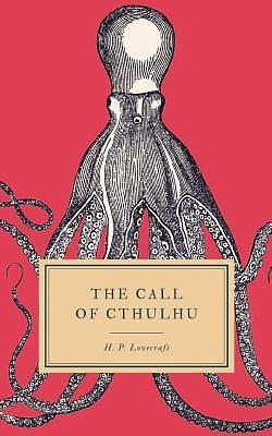 The Call of Cthulhu by H.P. Lovecraft, H.P. Lovecraft