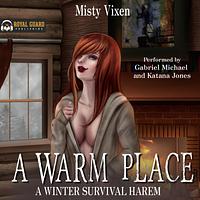 A Warm Place - A Post-Apocalyptic Men's Adventure by Misty Vixen
