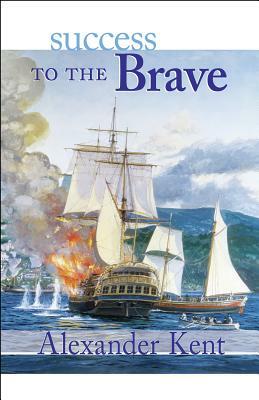 Success to the Brave by Alexander Kent