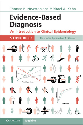 Evidence-Based Diagnosis: An Introduction to Clinical Epidemiology by Thomas B. Newman, Michael A. Kohn