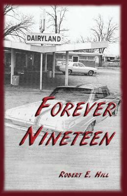 Forever Nineteen by Robert E. Hill