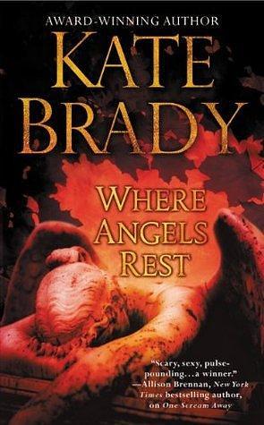 Where Angels Rest: Number 1 in series by Kate Brady, Kate Brady