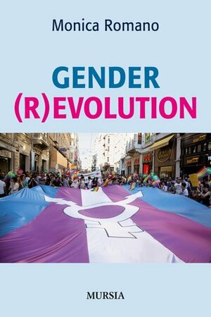 Gender (R)evolution by Monica Romano