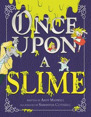 Once Upon a Slime by Andy Maxwell