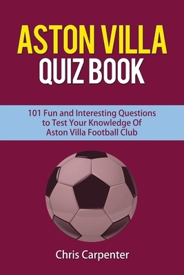 Aston Villa Quiz Book by Chris Carpenter