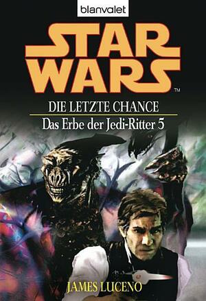 Star Wars^ Das Erbe der Jedi-Ritter 5 by James Luceno