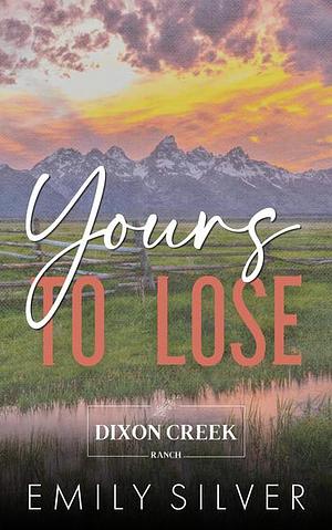 Yours to Lose by Emily Silver