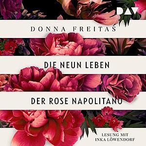 Die neun Leben der Rose Napolitano by Donna Freitas