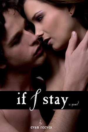 If I Stay by Evan Reeves