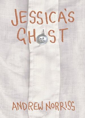 Jessica's Ghost by Andrew Norriss
