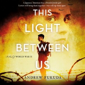 This Light Between Us by Andrew Fukuda