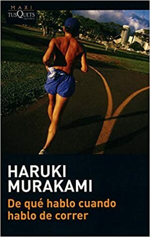 De qué hablo cuando hablo de correr by Haruki Murakami